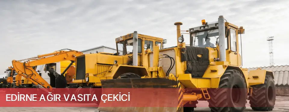 Edirne İli Ağır Vasıta Çekici