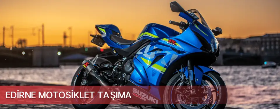 Edirne İli Motosiklet Taşıma